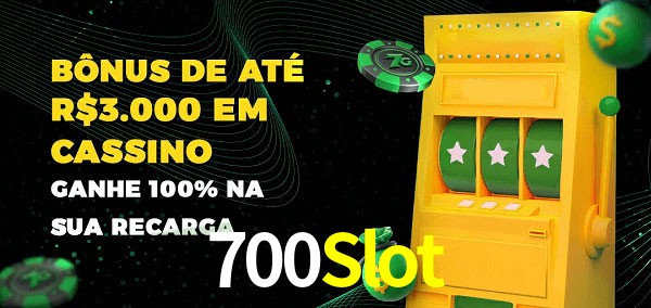 700Slot melhor bônus de depósito